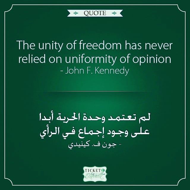 The unity of  freedom has never relied on uniformity of  opinion - John F....