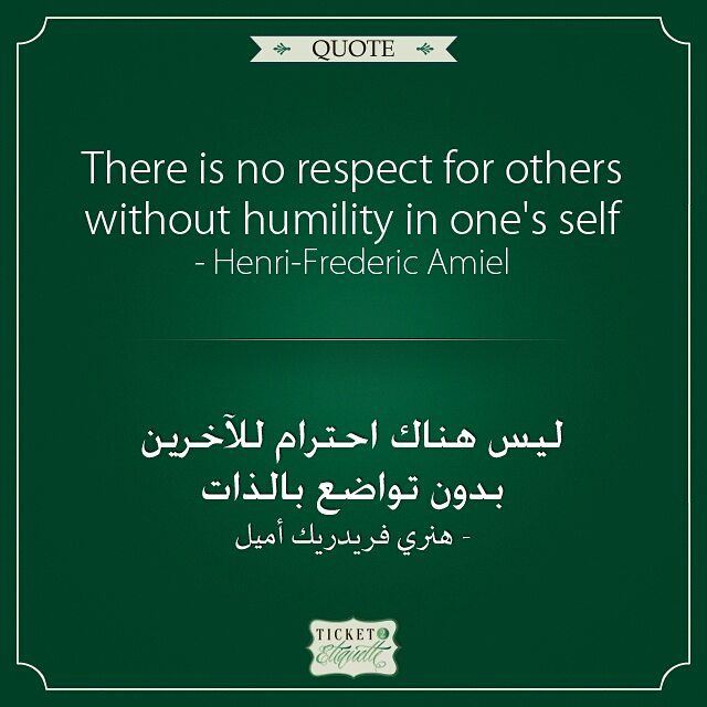 There is no  respect for others without  humility in one's  self - Henri-Fr (Beirut, Lebanon)