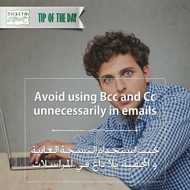 Avoid using  Bcc and  Cc unnecessarily in  emailsتجنب إستخدام  النسخة العا (Beirut, Lebanon)