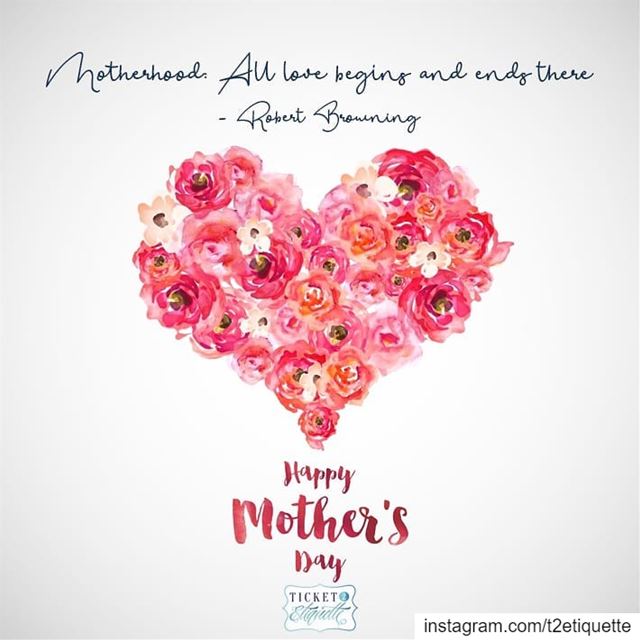  Motherhood: All  love begins and ends there - Robert Browning... (Lebanon)