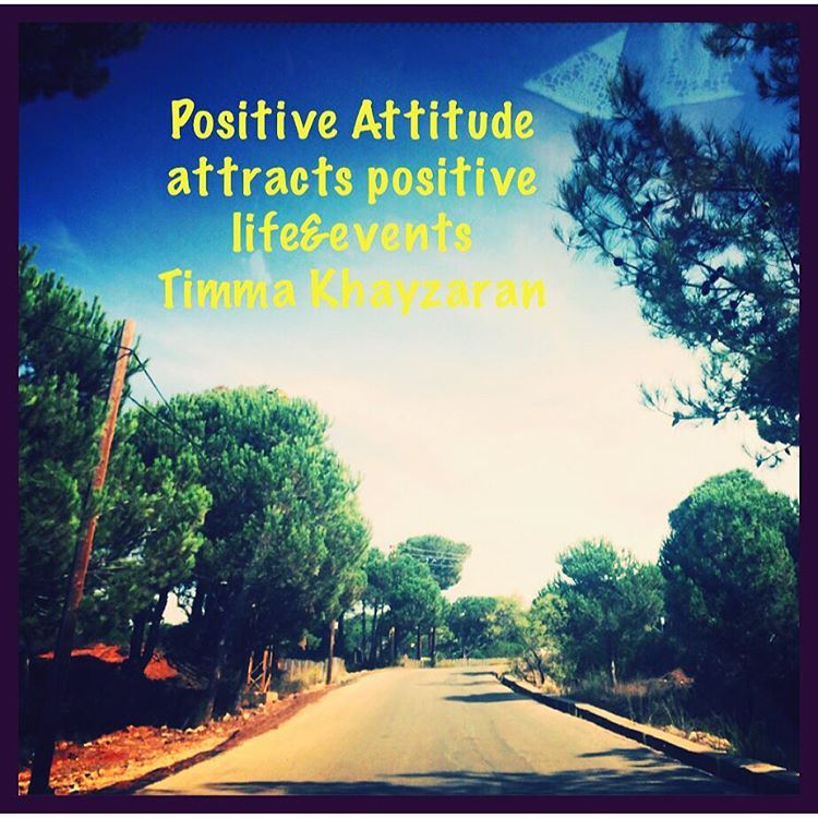  Positive  Attitude  attracts  positive  life  and  Events  inspirational ... (Bikfayya, Mont-Liban, Lebanon)