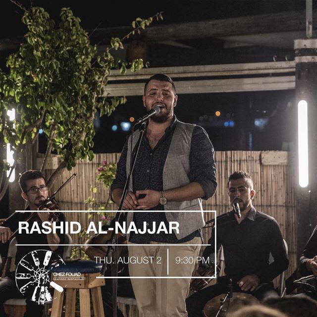 Rashid Al-Najjar in an outstanding Tarab & Koudoud night! Reserve now! --... (Chez Fouad)