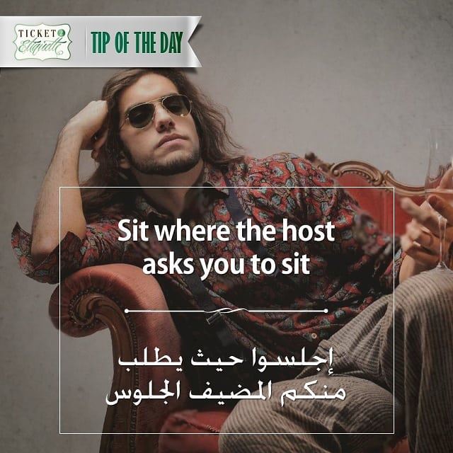 Sit where the  host asks you to  sitإجلسوا حيث يطلب منكم  المضيف  الجلوس... (Beirut, Lebanon)