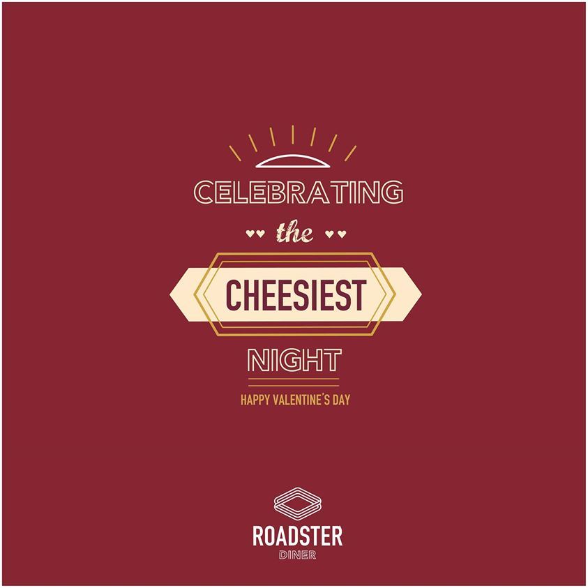 The Cheesiest night of the year – Roadster Diner- Valentine Advertisement