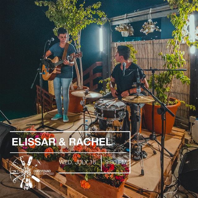 The Wednesday Jam is back With Elissar & Rachel. Reserve your seats now!-... (Chez Fouad)