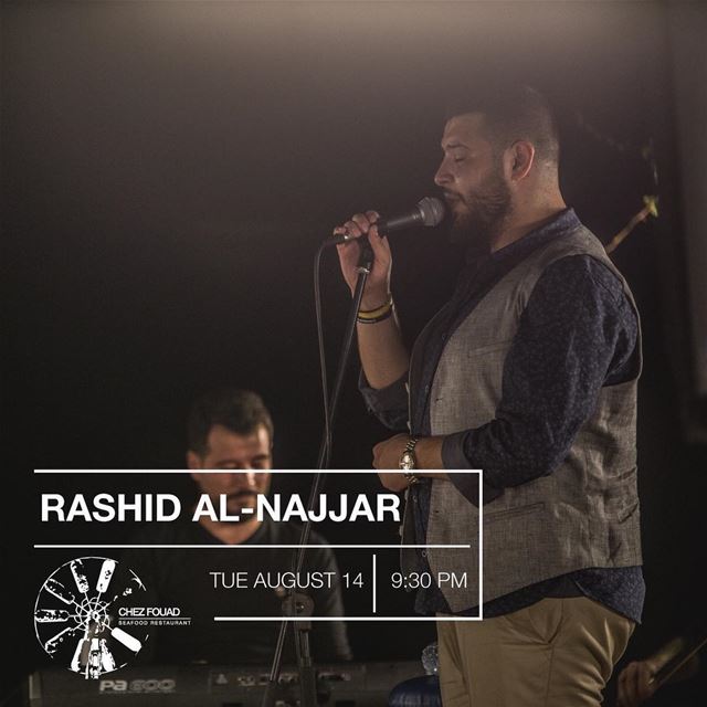 This time it will be Tuesday 14! With the one and only Rashid Al Najjar by... (Chez Fouad)